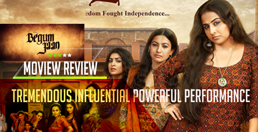Begum Jaan Review Vidya Balan, Gauhar Khan pweor packed performance Fierce Avatars in Begum Jaan