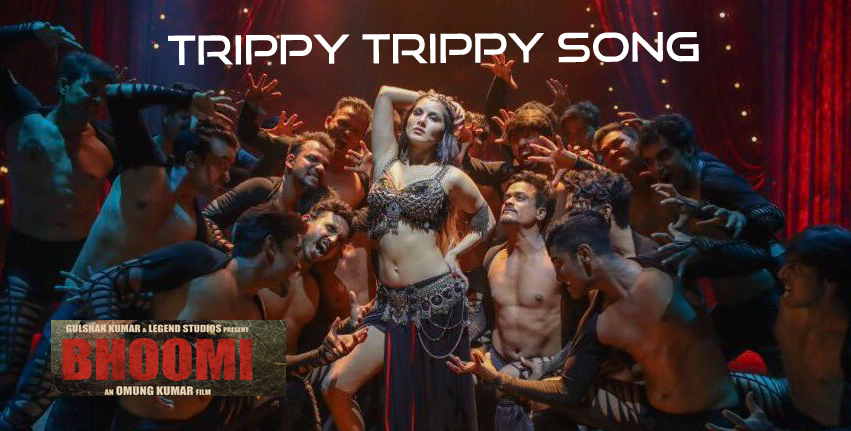 Trippy trippy song bhoomi movie sunny leone