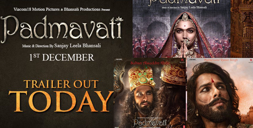 Padmavati trailer out today
