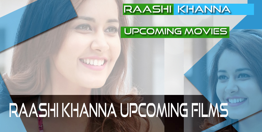 Raashi Khanna Upcoming films movies