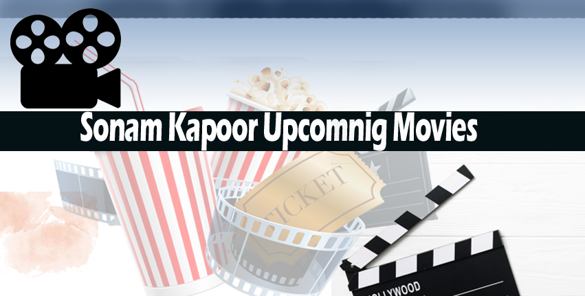 Sonam Kapoor upcoming movies 2018-19