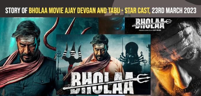 Story of Bholaa movie Ajay Devgan and Tabu - Star Cast, 23rd March 2023-min