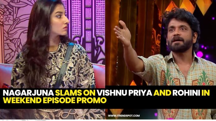 Nagarjuna Slams on VIshnu Priya and Rohini in Weekend Episode Promo
