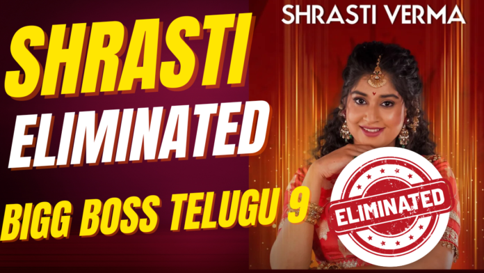 Shrasti Verma Eliminated from Bigg Boss Telugu 9